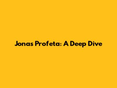 Jonas Profeta: A Deep Dive