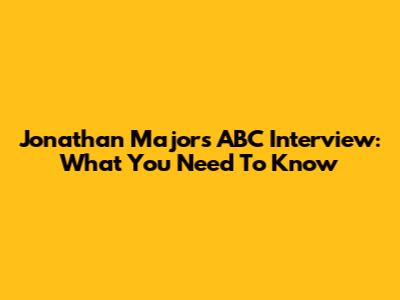 Jonathan Majors ABC Interview: What You Need To Know