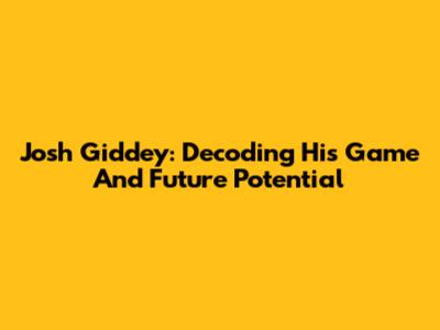 Josh Giddey: Decoding His Game And Future Potential