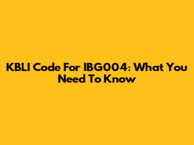 KBLI Code For IBG004: What You Need To Know