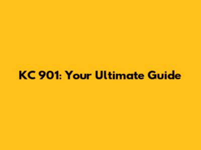 KC 901: Your Ultimate Guide