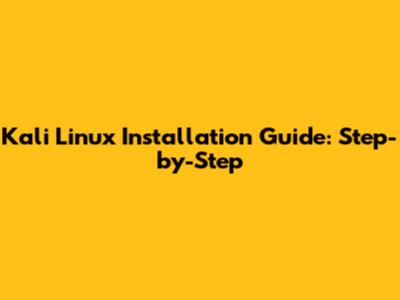 Kali Linux Installation Guide: Step-by-Step