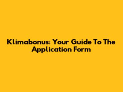 Klimabonus: Your Guide To The Application Form