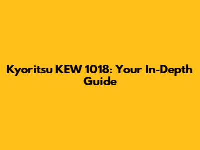 Kyoritsu KEW 1018: Your In-Depth Guide