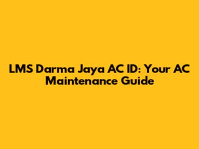 LMS Darma Jaya AC ID: Your AC Maintenance Guide