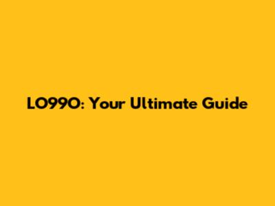 LO99O: Your Ultimate Guide