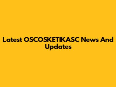 Latest OSCOSKETIKASC News And Updates