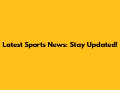 Latest Sports News: Stay Updated!