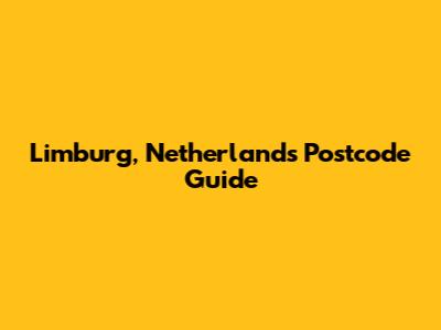 Limburg, Netherlands Postcode Guide