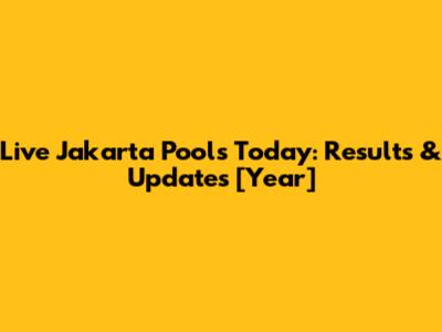 Live Jakarta Pools Today: Results & Updates [Year]