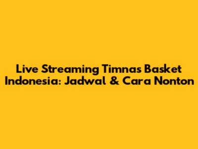 Live Streaming Timnas Basket Indonesia: Jadwal & Cara Nonton