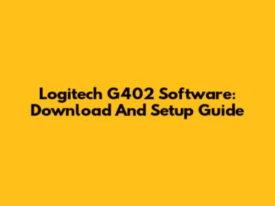 Logitech G402 Software: Download And Setup Guide