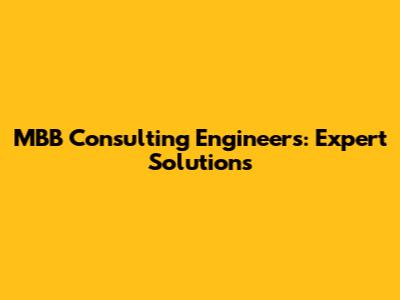 MBB Consulting Engineers: Expert Solutions