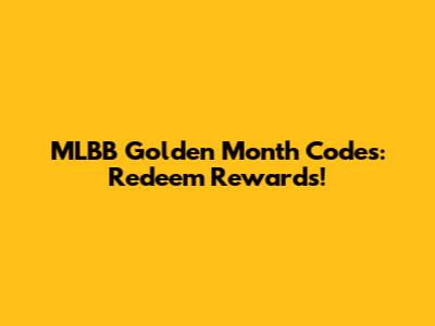 MLBB Golden Month Codes: Redeem Rewards!