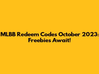 MLBB Redeem Codes October 2023: Freebies Await!