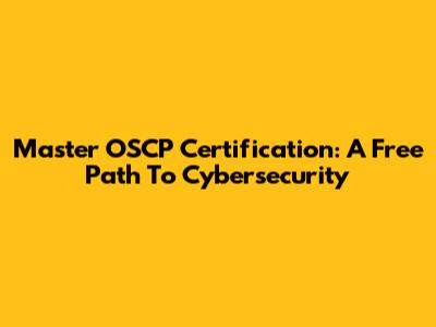 Master OSCP Certification: A Free Path To Cybersecurity