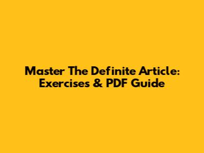 Master The Definite Article: Exercises & PDF Guide