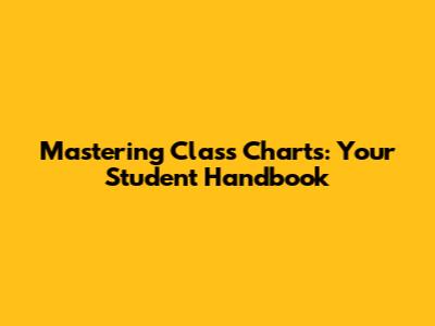Mastering Class Charts: Your Student Handbook