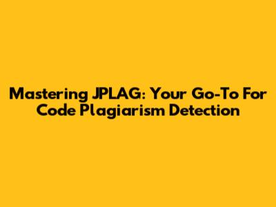 Mastering JPLAG: Your Go-To For Code Plagiarism Detection