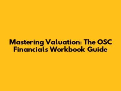 Mastering Valuation: The OSC Financials Workbook Guide