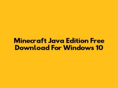 Minecraft Java Edition Free Download For Windows 10