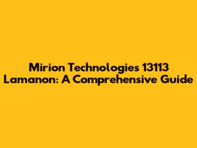 Mirion Technologies 13113 Lamanon: A Comprehensive Guide