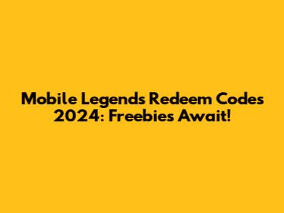 Mobile Legends Redeem Codes 2024: Freebies Await!