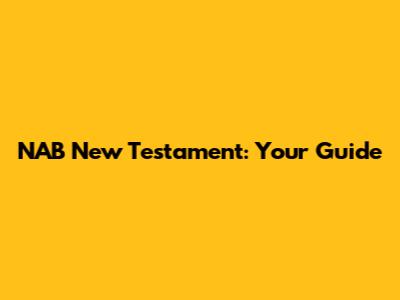 NAB New Testament: Your Guide
