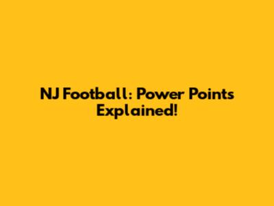 NJ Football: Power Points Explained!