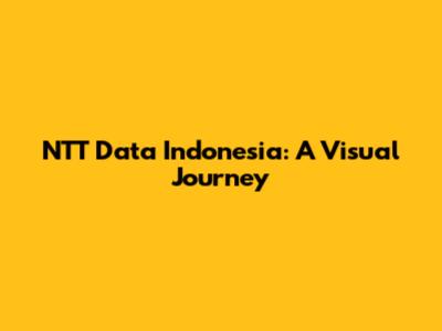 NTT Data Indonesia: A Visual Journey