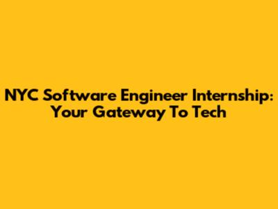 NYC Software Engineer Internship: Your Gateway To Tech