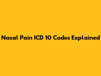 Nasal Pain ICD 10 Codes Explained