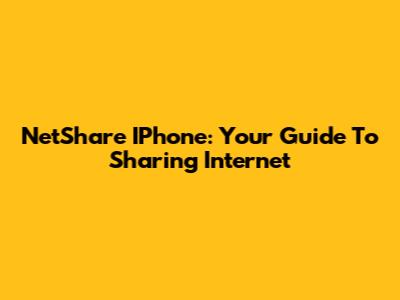 NetShare IPhone: Your Guide To Sharing Internet