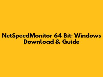 NetSpeedMonitor 64 Bit: Windows Download & Guide