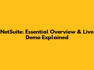 NetSuite: Essential Overview & Live Demo Explained
