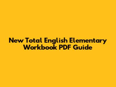 New Total English Elementary Workbook PDF Guide