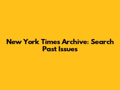 New York Times Archive: Search Past Issues