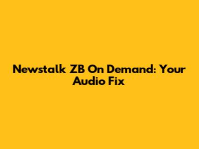 Newstalk ZB On Demand: Your Audio Fix