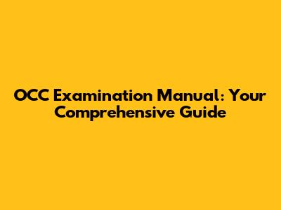 OCC Examination Manual: Your Comprehensive Guide