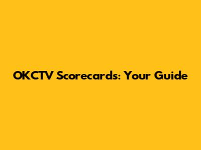 OKCTV Scorecards: Your Guide