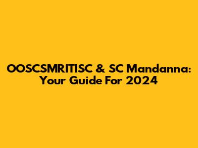 OOSCSMRITISC & SC Mandanna: Your Guide For 2024