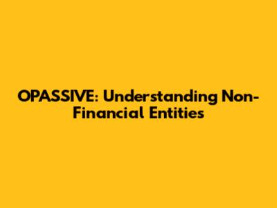 OPASSIVE: Understanding Non-Financial Entities