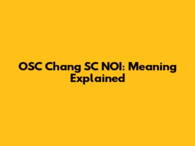OSC Chang SC NOI: Meaning Explained