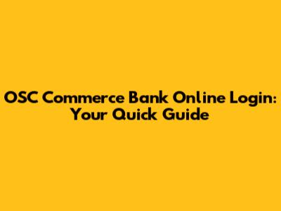 OSC Commerce Bank Online Login: Your Quick Guide
