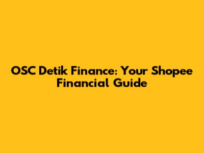 OSC Detik Finance: Your Shopee Financial Guide