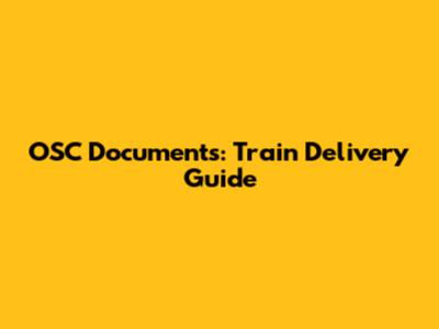 OSC Documents: Train Delivery Guide