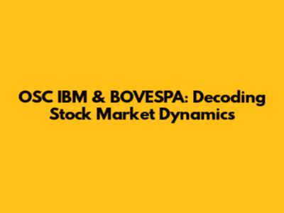 OSC IBM & BOVESPA: Decoding Stock Market Dynamics