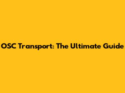 OSC Transport: The Ultimate Guide