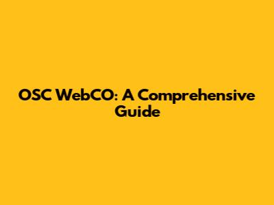 OSC WebCO: A Comprehensive Guide