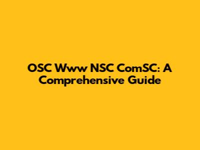 OSC Www NSC ComSC: A Comprehensive Guide